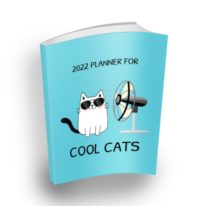 2022 Weekly Engagement Calendar for Cool Cats: A Daily, Weekly and Monthly Planner for cat lovers.