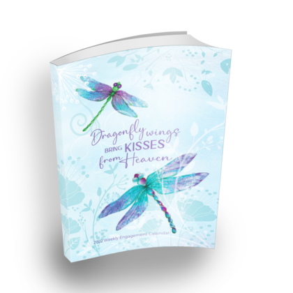 2022 Planner; Dragonfly Wings Bring Kisses from Heaven