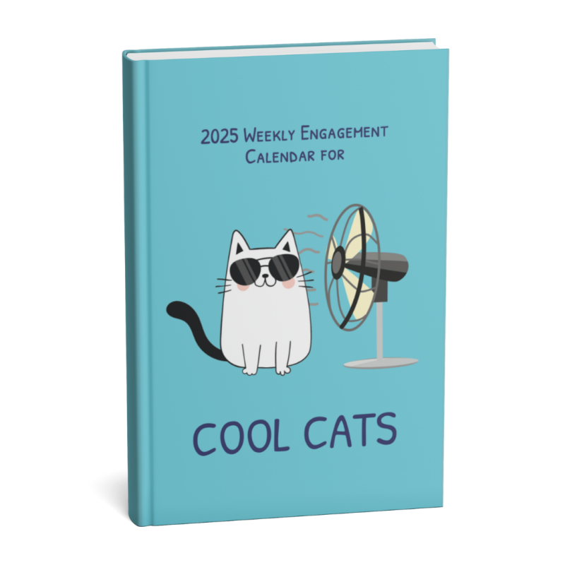 2025 Weekly Engagement Calendar for Cool Cats: A Daily, Weekly and Monthly Planner for cat lovers.