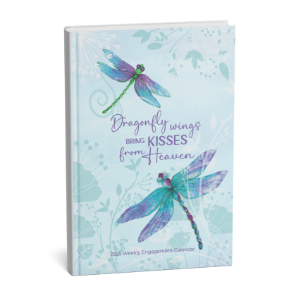 2025 Planner; Dragonfly Wings Bring Kisses from Heaven